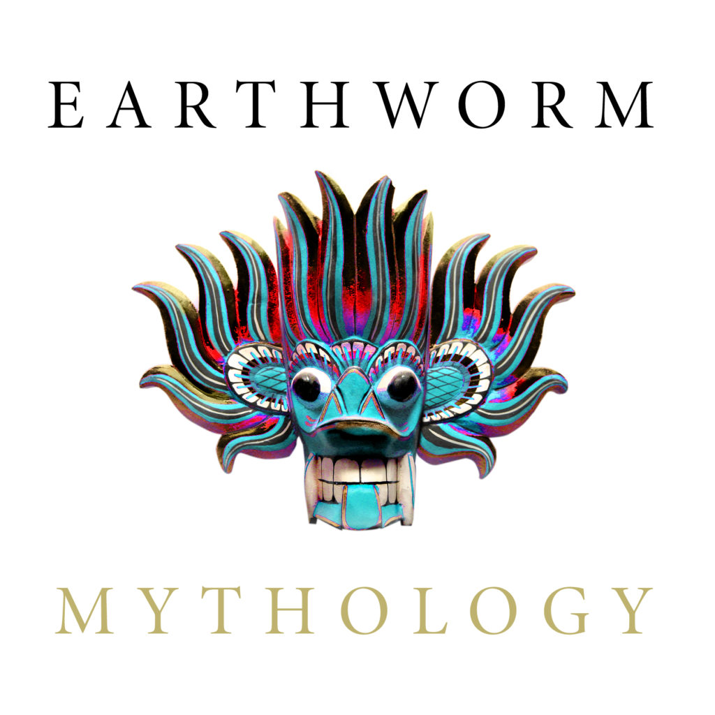 EARTHWORM - MYTHOLOGY