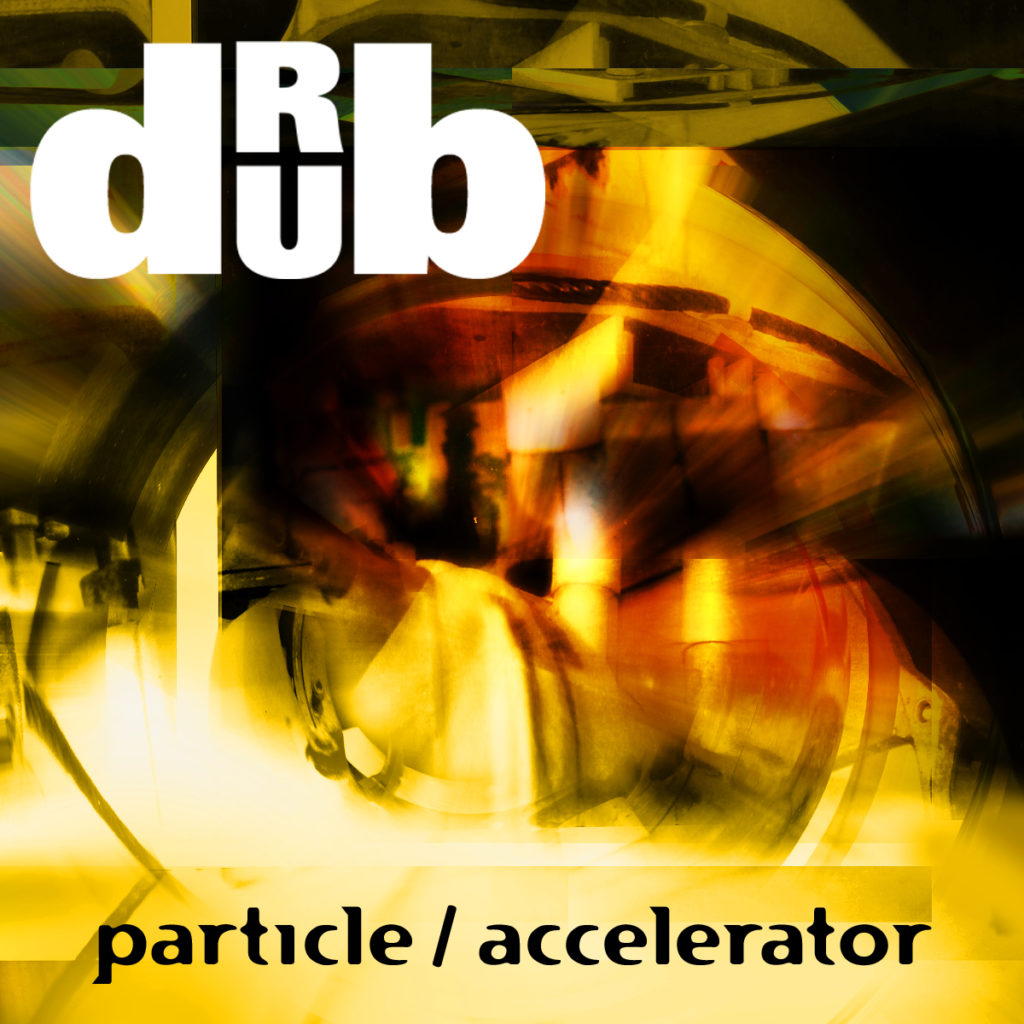 DRUB - PARTICLE/ACCELERATOR