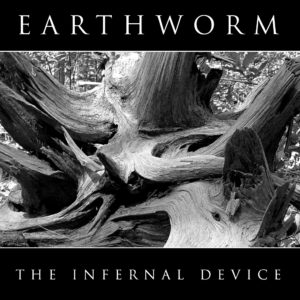 EARTHWORM - THE INFERNAL DEVICE
